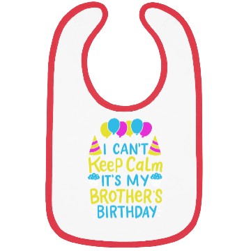 Discover Can't Keep Calm It's My Brother's Birthday Gift Bibs