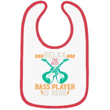Discover Relax The Best Bass Player Is Here - Bass Guitaris Bibs