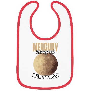Discover Funny Mercury Retrograde Made Me Do It Astrology Bibs