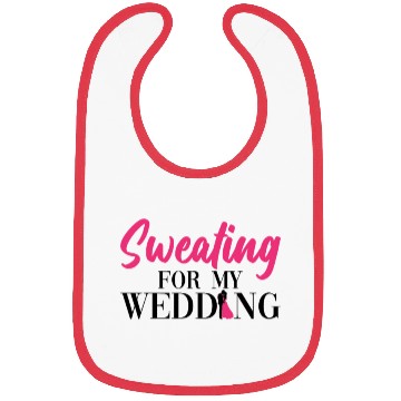 Discover Sweating For My Wedding - Bride Bachelorette Party Bibs