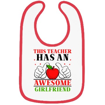 Discover This Teacher Has An Awesome Girlfriend Bibs