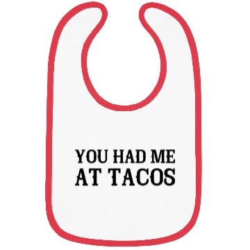Discover You Had Me At Tacos Bibs