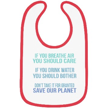 Discover Don'T Take It For Granted Save Our Planet Bibs