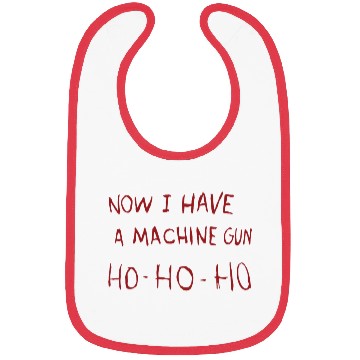 Discover Now I Have A Machine Gun Ho Ho Ho Bibs