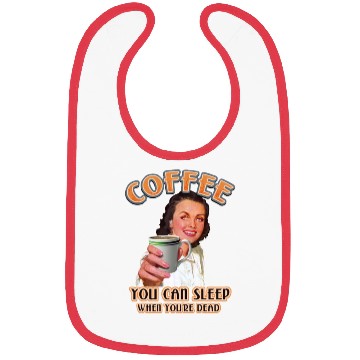 Discover Coffee You Can Sleep When You're Dead For Coffee Bibs