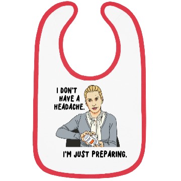Discover I Don't Have A Headache I'm Just Preparing Apparel Bibs