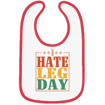 Discover I Hate Leg Day 14 Bibs