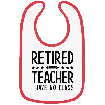 Discover Retired Teacher I Have No Class Bibs