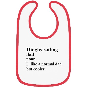 Discover Dinghy Sailing Dad Funny Sailor Definition Bibs