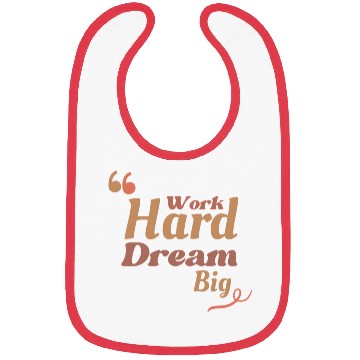 Discover Work Hard Dream Big, Home Decor Bibs