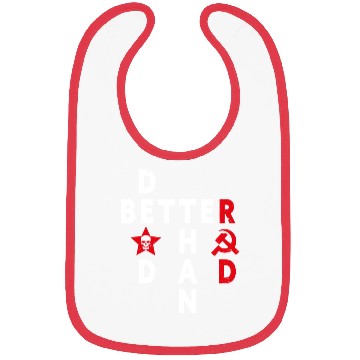 Discover Better Dead Than Red Anti Communism Slogan Bibs