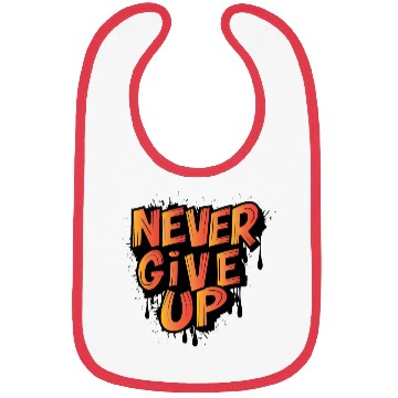 Discover Never Give Up Brush Effect Bibs Design.