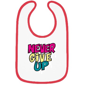 Discover Never Give Up Brush Effect Bibs Design.