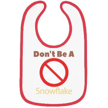Discover Don't Be A Snowflake Funny Apparel Bibs