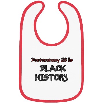 Discover Deuteronomy 28 is black history Bibs