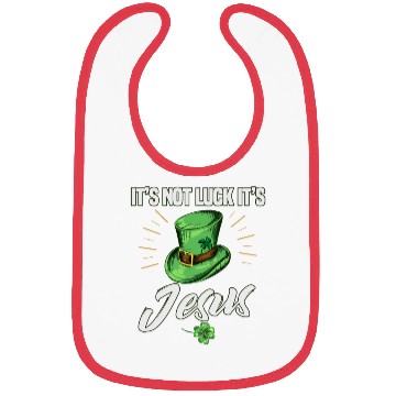 Discover St. Patricks Its Not Luck It's Jesus Bibs