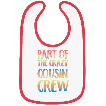 Discover Part of the crazy cousin crew Bibs