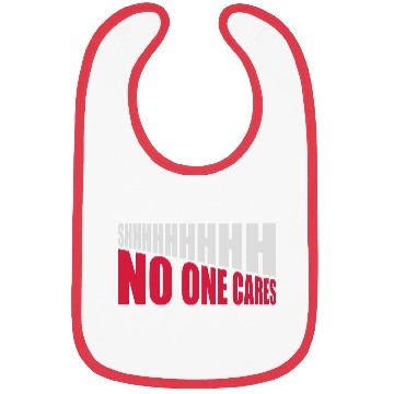 Discover shhh no one cares Bibs