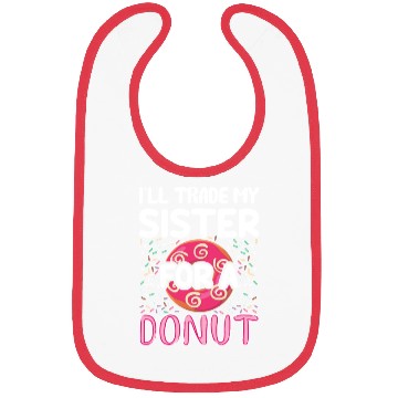 Discover Funny Donut - I'll Trade My Sister For A Donut Bibs