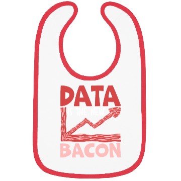 Discover Data Is The New Bacon Data Scientist Data Science Bibs