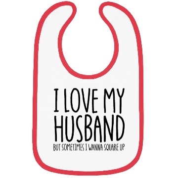 Discover I Love My Husband But Sometimes I Wanna Square Upi Bibs