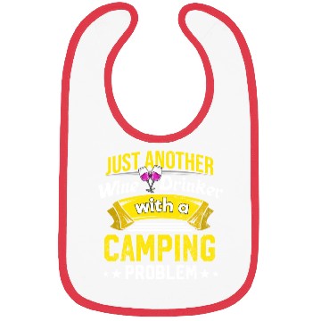 Discover Wine Drinker with Camping Problem Wine Lover Funny Bibs