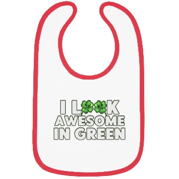 Discover St. Patricks I Look Awesome In Green Bibs