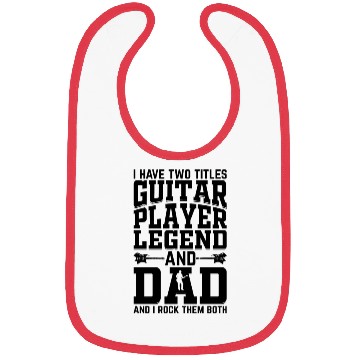 Discover I Have Two Titles Guitar Player Legend & Dad - Gui Bibs