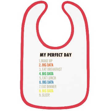Discover MY PERFECT DAY IS WHEN I DO BIG DATA Bibs