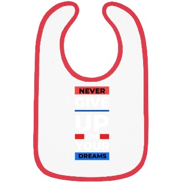 Discover never give up on your dream Bibs