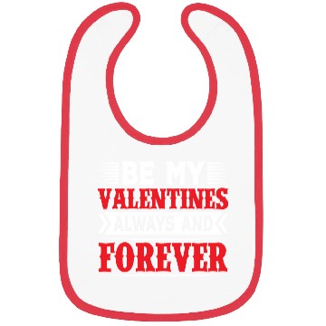 Discover Be My Valentines Always And Forever Bibs