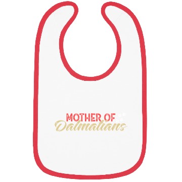 Discover Dalmatian Mother Of Dalmatians Bibs