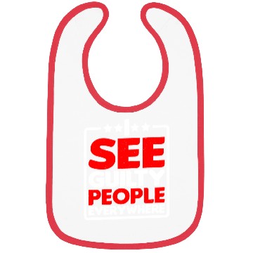 Discover I See Guilty People Everywhere Bibs
