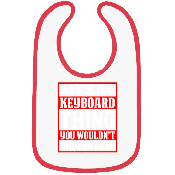 Discover It's A Keyboard Thing You Wouldn't Understand 2 Bibs