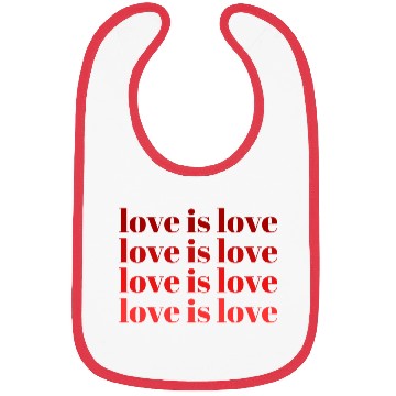 Discover love is love. Bibs