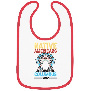 Discover Native American Discovered Columbus 1492 Anti Bibs
