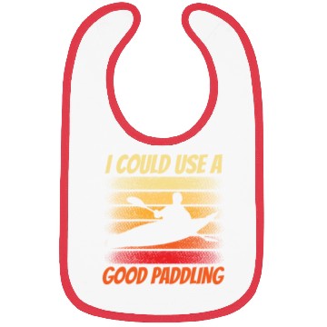 Discover I Could Use A Good Paddling Hobby Kayak Kayaking Bibs