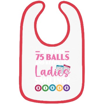 Discover What Has 75 Balls And Keeps The Ladies Smiling Bibs
