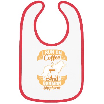 Discover I Run On Coffee And German Shepherds Bibs