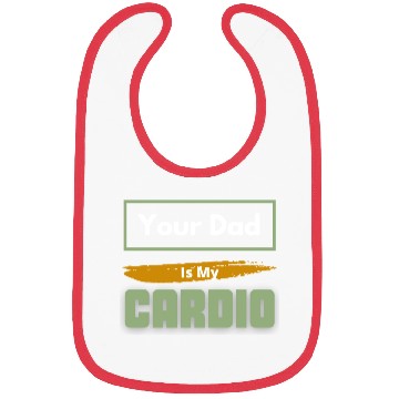 Discover Your Dad Is My Cardio Funny Relationship Saying Bibs