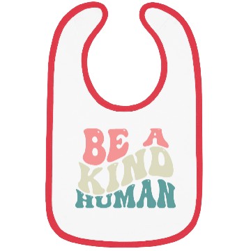 Discover Be A Kind Human Motivational Saying Bibs