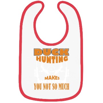 Discover Duck Hunting Makes Me Happy You Not So Much Bibs