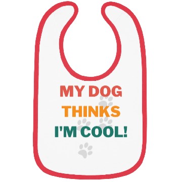 Discover My Dog Thinks Im Cool Funny Humor Novelty Bibs