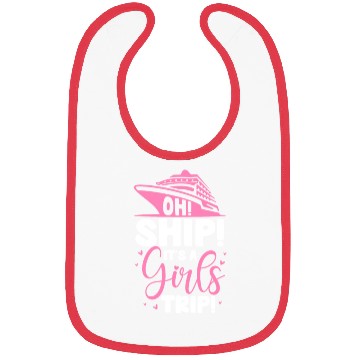 Discover Oh Ship It's A Girls Trip Bibs