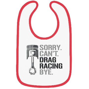 Discover Drag Racing Race Car Sorry. Cant. Bibs