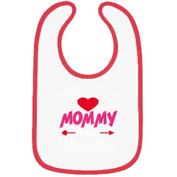 Discover Sorry Girls Mommy is My Valentine564 Bibs