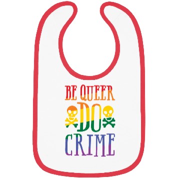 Discover BE QUEER DO CRIME Bibs