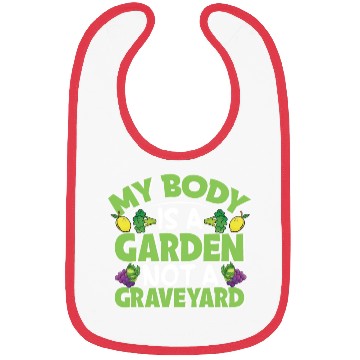 Discover My Body Is A Garden, Not A Graveyard Bibs
