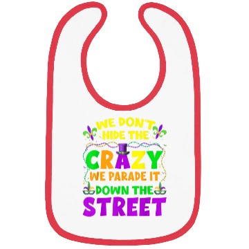 Discover Funny Mardi Gras We Don't Hide Crazy On Street Men Bibs