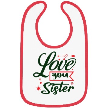 Discover Love you sister Bibs